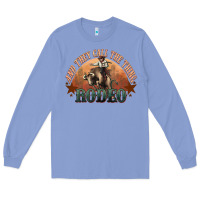 Colony Blue And they call the thing rodeo bull bullfighter Long Sleeve Tee - HowdyJamesFarm