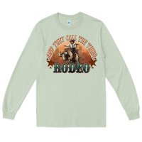 Matcha And they call the thing rodeo bull bullfighter Long Sleeve Tee - HowdyJamesFarm