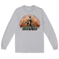 Moon Dust And they call the thing rodeo bull bullfighter Long Sleeve Tee - HowdyJamesFarm
