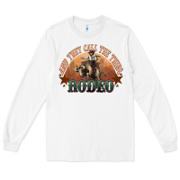 White And they call the thing rodeo bull bullfighter Long Sleeve Tee - HowdyJamesFarm
