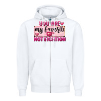 White You Are My Favorite Notification Zipper Hoodie - FaDigitalArtStudio