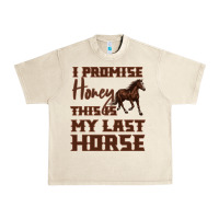 Sandshell I Promise Honey This Is My Last Horse Urban Heavy Tee - Bettercallsaul