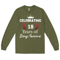 Army Green 18 years of being awesome, 18 year old birthday gi Long Sleeve Tee - tuanDangUi