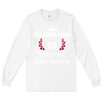 White 18 years of being awesome, 18 year old birthday gi Long Sleeve Tee - tuanDangUi