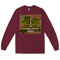 Burgundy attorney lawyer justice Long Sleeve Tee - TumblerDesignByShophia