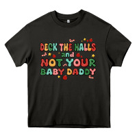 Asphalt deck the halls and not your baby daddy Heavy Core Tee - MaliasSmallBusiness