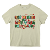 Mossy deck the halls and not your baby daddy Heavy Core Tee - MaliasSmallBusiness