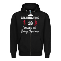Black 18 years of being awesome, 18 year old birthday gi Zipper Hoodie - tuanDangUi