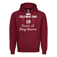 Burgundy 18 years of being awesome, 18 year old birthday gi Zipper Hoodie - tuanDangUi