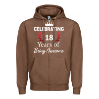 Chestnut 18 years of being awesome, 18 year old birthday gi Zipper Hoodie - tuanDangUi