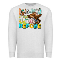 Oatmeal Heather Deja Moo I've Heard Tih Bull Before Premium Sweatshirt - CowhideDigitalArt