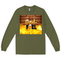 Army Green dad fuel father's day Long Sleeve Tee - TumblerDesignByShophia