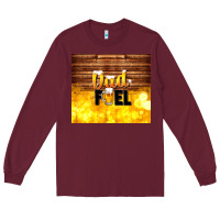 Burgundy dad fuel father's day Long Sleeve Tee - TumblerDesignByShophia