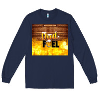 Navy dad fuel father's day Long Sleeve Tee - TumblerDesignByShophia