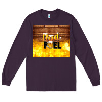 Plum dad fuel father's day Long Sleeve Tee - TumblerDesignByShophia