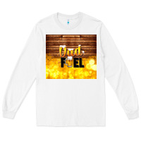 White dad fuel father's day Long Sleeve Tee - TumblerDesignByShophia