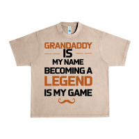 French Oak Grandaddy Is My Name Becoming A Legend Is My Game Urban Heavy Tee - Bettercallsaul