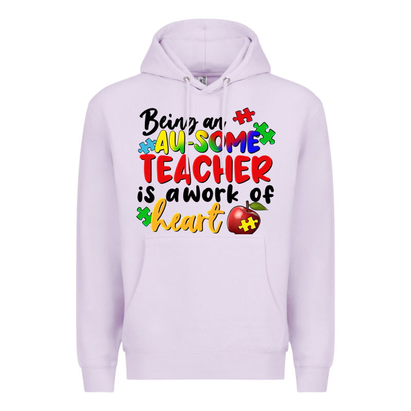 Being An Au Some Teacher Is A Work Of The Heart Premium Hoodie by FaDigitalArtStudio | Teevron