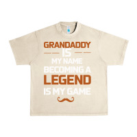 Sandshell Grandaddy Is My Name Becoming A Legend Is My Game Urban Heavy Tee - Bettercallsaul