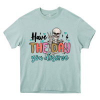 Arona have the day you deserve Heavy Core Tee - MaliasSmallBusiness