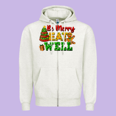 Be Merry Eat Well Zipper Hoodie Designed By Fadigitalartstudio