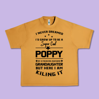 Super Cool Poppy Of A Freaking Awesome Granddaugh Urban Heavy Tee Designed By Bettercallsaul