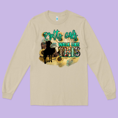 Pretty Girls Walk Like This Long Sleeve Tee Designed By Howdyjamesfarm