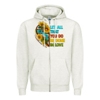 Oatmeal Heather let all that you do be done in love Zipper Hoodie - BundleAndBundleShop