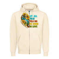 Sandshell let all that you do be done in love Zipper Hoodie - BundleAndBundleShop