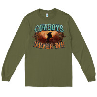Army Green Cowboys never die Long Sleeve Tee - HowdyJamesFarm