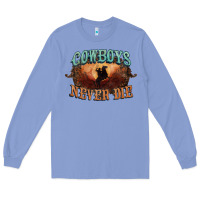Colony Blue Cowboys never die Long Sleeve Tee - HowdyJamesFarm