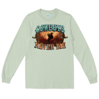 Matcha Cowboys never die Long Sleeve Tee - HowdyJamesFarm