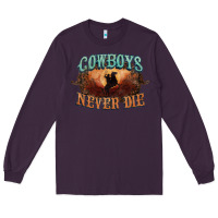 Plum Cowboys never die Long Sleeve Tee - HowdyJamesFarm