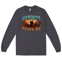 Smoke Cowboys never die Long Sleeve Tee - HowdyJamesFarm