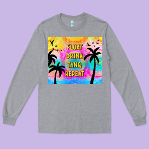 Float Drink Tan & Repeat Long Sleeve Tee Designed By Tumblerdesignbyshophia