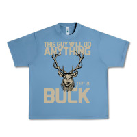Pebble Blue Funny Hunters Will Do Anything For a Buck Hunting Urban Heavy Tee - Bettercallsaul