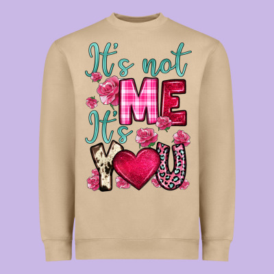 It S Not Me It S You Heavyweight Sweatshirt Designed By Oliviacreatesart
