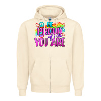 Be Proud Of Who You Are Zipper Hoodie | Teevron