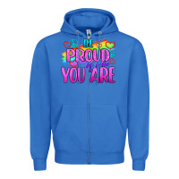 True Royal Be Proud Of Who You Are Zipper Hoodie - BundleAndBundleShop