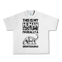 Lunar Rock This Is My Human Costume Im Really A Brachiosaurus Urban Heavy Tee - Bettercallsaul