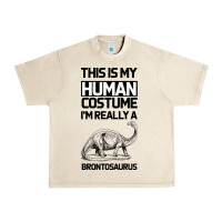 Sandshell This Is My Human Costume Im Really A Brachiosaurus Urban Heavy Tee - Bettercallsaul