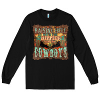 Black Raising hell with the hippies and the cowboys Long Sleeve Tee - HowdyJamesFarm