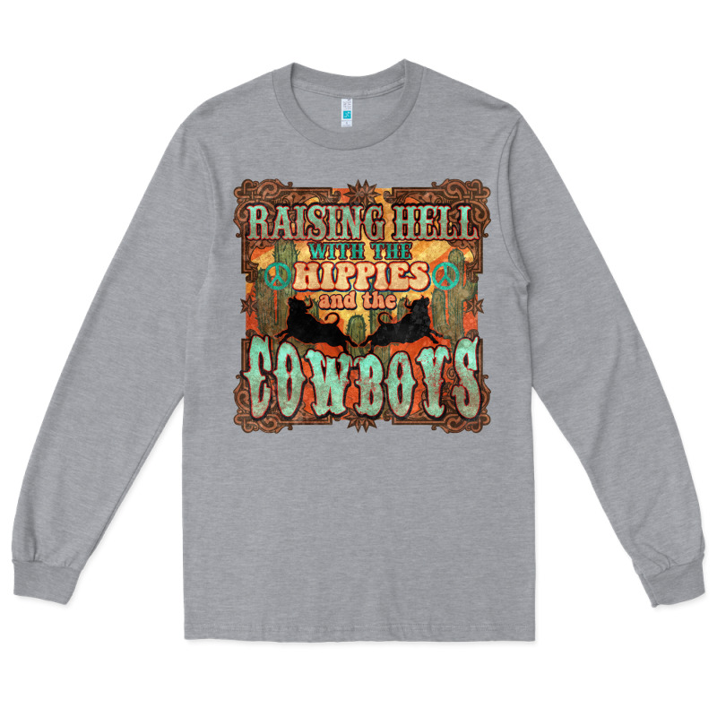 Raising Hell With The Hippies And The Cowboys Long Sleeve Tee by HowdyJamesFarm | Teevron