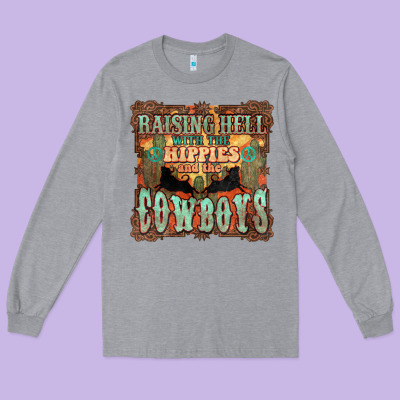 Raising Hell With The Hippies And The Cowboys Long Sleeve Tee Designed By Howdyjamesfarm