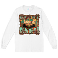 White Raising hell with the hippies and the cowboys Long Sleeve Tee - HowdyJamesFarm