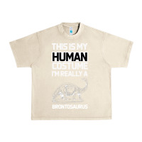 Sandshell This Is My Human Costume Im Really A Brachiosaurus Urban Heavy Tee - Bettercallsaul