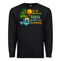 Black Is It Summer Break Premium Sweatshirt - CowhideDigitalArt