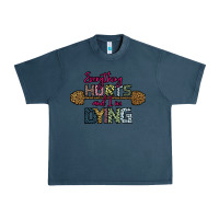 Midnight Navy Everything Hurts and I m Dying Urban Heavy Tee - Bettercallsaul