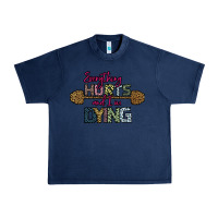 Navy Everything Hurts and I m Dying Urban Heavy Tee - Bettercallsaul