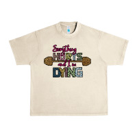 Sandshell Everything Hurts and I m Dying Urban Heavy Tee - Bettercallsaul